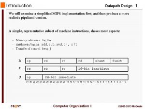 Introduction Datapath Design 1 We will examine a