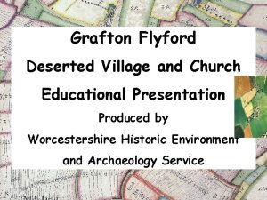 Grafton Flyford Deserted Village and Church Educational Presentation