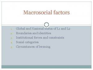 Macrosocial factors in second language acquisition
