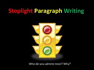 Stoplight Paragraph Writing Who do you admire most