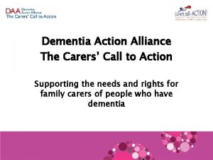 Dementia Action Alliance The Carers Call to Action