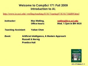 Welcome to Comp Sci 171 Fall 2009 Introduction