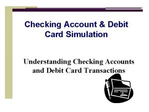 Checking Account Debit Card Simulation Understanding Checking Accounts