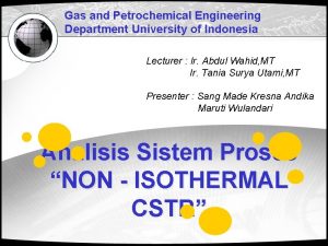 Gas and Petrochemical Engineering Department University of Indonesia