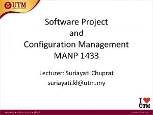 Software Project and Configuration Management MANP 1433 Lecturer