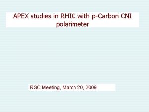 APEX studies in RHIC with pCarbon CNI polarimeter