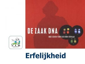 Erfelijkheid LEVER DARM BLOED HUID HERSENEN OOG De