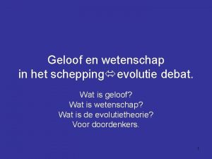 Geloof en wetenschap in het schepping evolutie debat