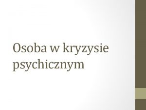 Osoba w kryzysie psychicznym Sytuacja w PZP w