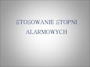 STOSOWANIE STOPNI ALARMOWYCH Zarzdzenie Nr 74 Prezesa Rady