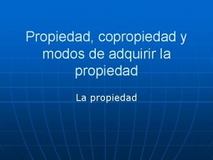 Medios para adquirir la propiedad