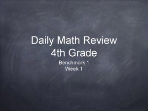 Daily Math Review 4 th Grade Benchmark 1