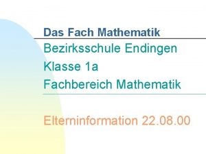 Das Fach Mathematik Bezirksschule Endingen Klasse 1 a