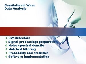 Gravitational Wave Data Analysis v GW detectors v