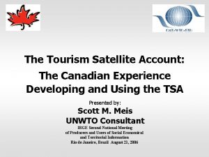 The Tourism Satellite Account The Canadian Experience Developing