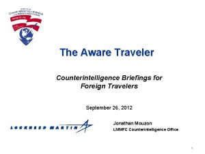 The Aware Traveler Counterintelligence Briefings for Foreign Travelers