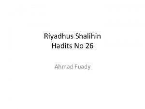 Riyadhus Shalihin Hadits No 26 Ahmad Fuady From