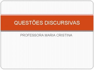 QUESTES DISCURSIVAS PROFESSORA MARIA CRISTINA UFRN 2011 Entre