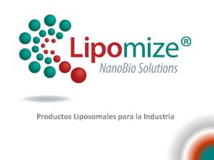 Productos Liposomales para la Industria Lipomize es una