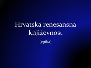 Hrvatski renesansni ep Hrvatski renesansni ep