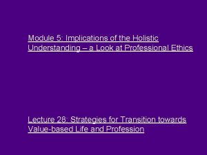 Module 5 Implications of the Holistic Understanding a