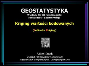 GEOSTATYSTYKA Wykady dla III roku Geografii specjalno geoinformacja