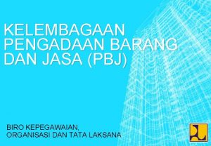 KELEMBAGAAN PENGADAAN BARANG DAN JASA PBJ BIRO KEPEGAWAIAN