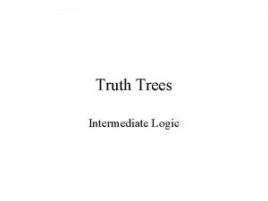 Truth Trees Intermediate Logic Truth Table Method The