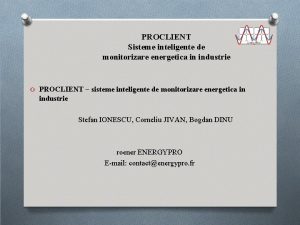 PROCLIENT Sisteme inteligente de monitorizare energetica in industrie