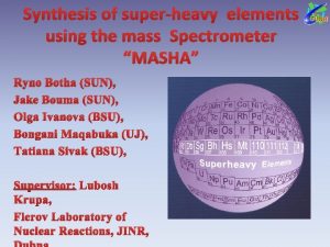 Synthesis of superheavy elements using the mass Spectrometer