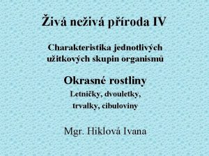 iv neiv proda IV Charakteristika jednotlivch uitkovch skupin