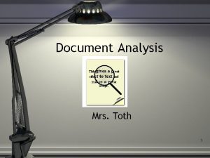 Document Analysis Mrs Toth 1 What is document