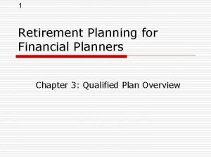 1 Retirement Planning for Financial Planners Chapter 3