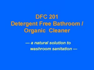 DFC 201 Detergent Free Bathroom Organic Cleaner a