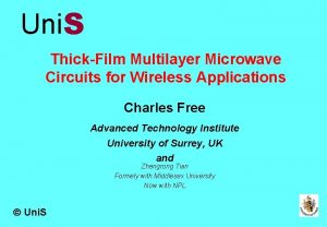 Uni S ThickFilm Multilayer Microwave Circuits for Wireless