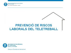 PREVENCI DE RISCOS LABORALS DEL TELETREBALL ndex Mobiliari