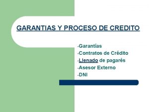 GARANTIAS Y PROCESO DE CREDITO Garantas Contratos de