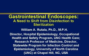 Gastrointestinal Endoscopes A Need to Shift from Disinfection
