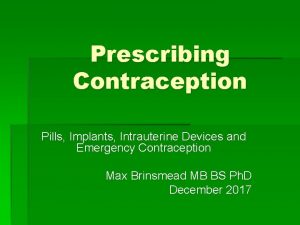 Prescribing Contraception Pills Implants Intrauterine Devices and Emergency