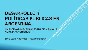 DESARROLLO Y POLTICAS PUBLICAS EN ARGENTINA UN ESCENARIO