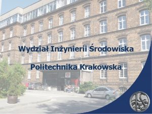 Wydzia Inynierii rodowiska Politechnika Krakowska Historia i tradycje