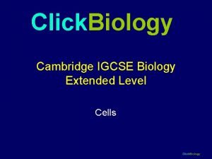 Click Biology Cambridge IGCSE Biology Extended Level Cells
