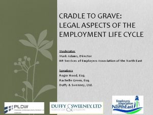 CRADLE TO GRAVE LEGAL ASPECTS OF THE EMPLOYMENT