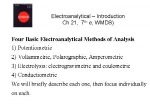 Electroanalytical Introduction Ch 21 7 th e WMDS