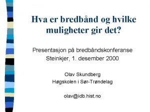 Hva er bredbnd og hvilke muligheter gir det