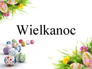 Wielkanoc Wspomnienie wit Wielkanocnych Pytalimy naszych Uczniw nt