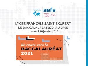 LYCEE FRANCAIS SAINTEXUPERY LE BACCALAUREAT 2021 AU LFSE