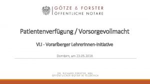 Patientenverfgung Vorsorgevollmacht VLI Vorarlberger Lehrer InnenInitiative Dornbirn am