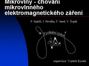 Mikrovlny chovn mikrovlnnho elektromagnetickho zen P Spil J