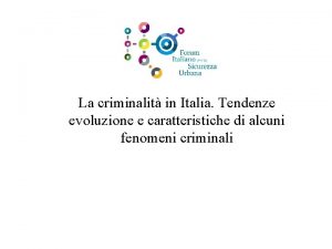 La criminalit in Italia Tendenze evoluzione e caratteristiche